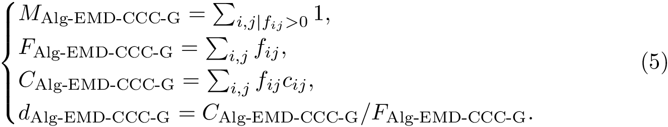 \begin{equation} \begin{cases} \numedgesAemdccc = \sum_{i,j \mid \flowij > 0} 1,\\ \flowAemdccc = \sum_{i,j} \flowij,\\ \costAemdccc = \sum_{i,j} \flowij \cij,\\ \distAemdccc = \costAemdccc / \flowAemdccc. \end{cases} \end{equation}