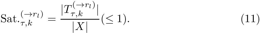 \begin{equation} \satindexler{r_l} = \frac{\size{\topkler{r_l} }}{\size{X}} (\leq 1). \end{equation}