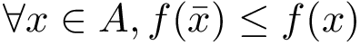 $\forall x \in A, f(\bar{x}) \leq f(x)$