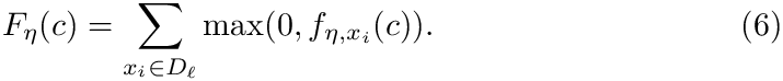 \begin{equation}\Feta{c} = \sum_{x_i \in D_\ell} \max(0, f_{\eta,x_i}(c)).
\end{equation}