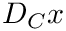 $D_C{x}$